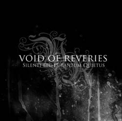 Void Of Reveries : Silenti Etc Es Tantum Quietus